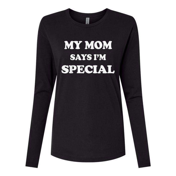 Funny My Mom Says I'm Special for Sons and Daughters Womens Cotton Relaxed Long Sleeve T-Shirt