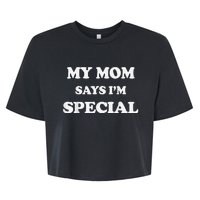 Funny My Mom Says I'm Special for Sons and Daughters Bella+Canvas Jersey Crop Tee