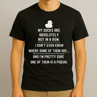 Funny Meme My Ducks Are Absolutely Not In A Row Pigeon T-Shirt