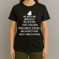 Funny Meme My Ducks Are Absolutely Not In A Row Pigeon T-Shirt