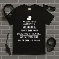 Funny Meme My Ducks Are Absolutely Not In A Row Pigeon T-Shirt