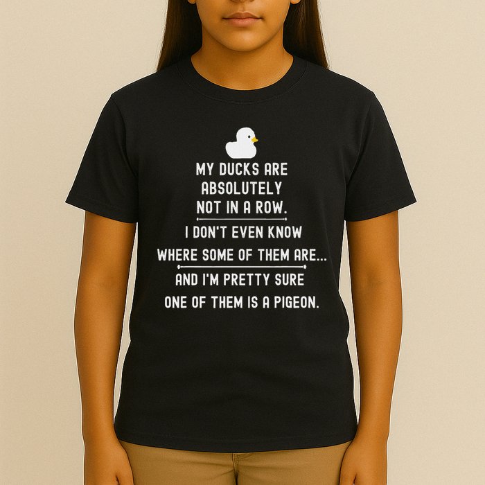 Funny Meme My Ducks Are Absolutely Not In A Row Pigeon T-Shirt