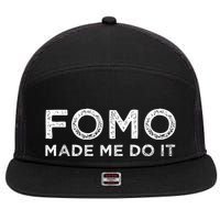Fomo Made Me Do It Fear Of Missing Out Meme Funny 7 Panel Mesh Trucker Snapback Hat