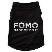 Fomo Made Me Do It Fear Of Missing Out Meme Funny Doggie Tank