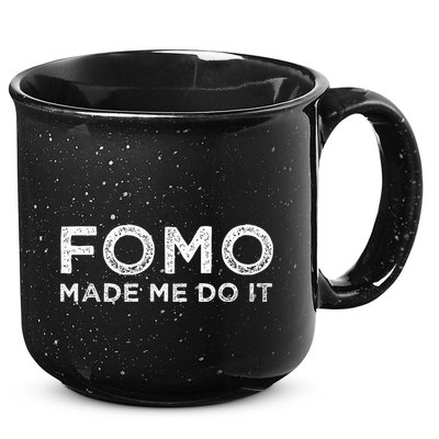 Fomo Made Me Do It Fear Of Missing Out Meme Funny 15oz Campfire Ceramic Mug