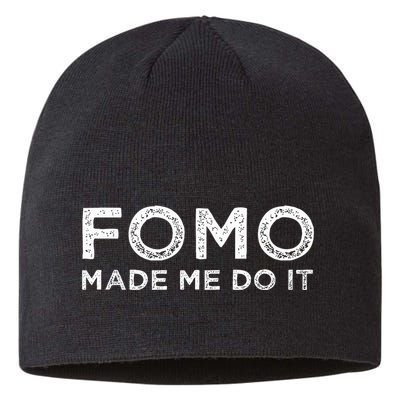 Fomo Made Me Do It Fear Of Missing Out Meme Funny Sustainable Beanie