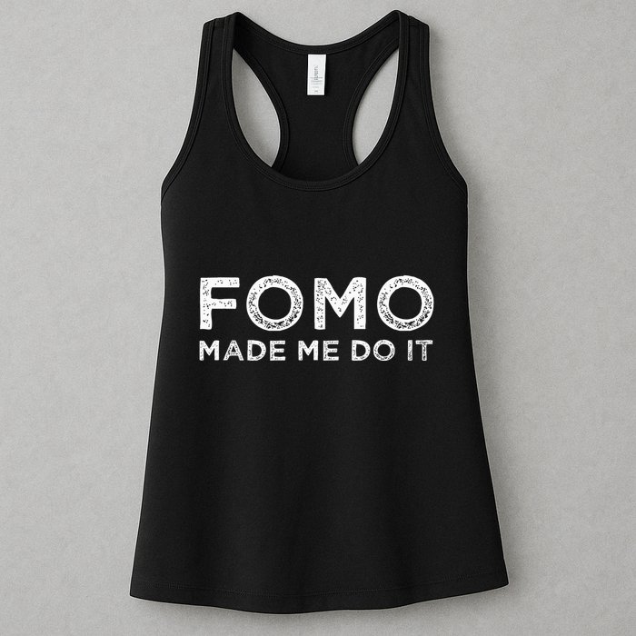Fomo Made Me Do It Fear Of Missing Out Meme Funny Womens Tank Top