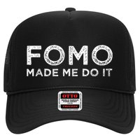Fomo Made Me Do It Fear Of Missing Out Meme Funny Trucker Hat