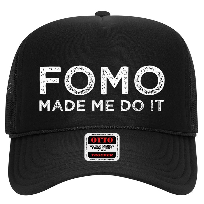 Fomo Made Me Do It Fear Of Missing Out Meme Funny Trucker Hat