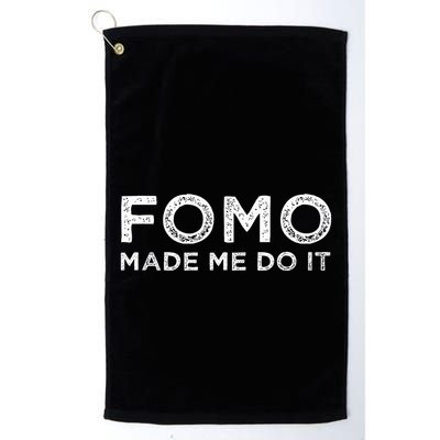 Fomo Made Me Do It Fear Of Missing Out Meme Funny Golf Towel