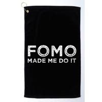 Fomo Made Me Do It Fear Of Missing Out Meme Funny Golf Towel