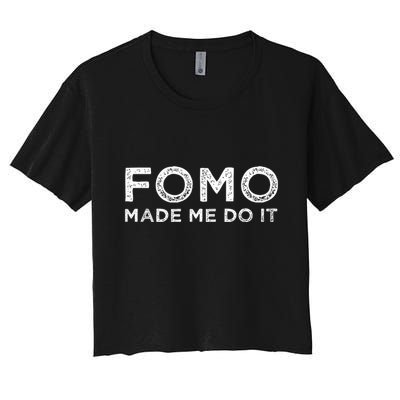 Fomo Made Me Do It Fear Of Missing Out Meme Funny Crop Top