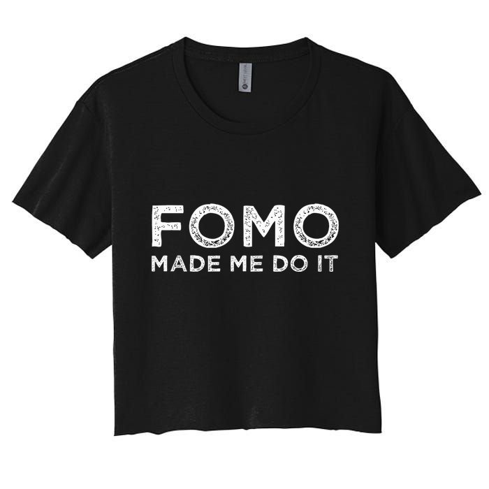 Fomo Made Me Do It Fear Of Missing Out Meme Funny Crop Top