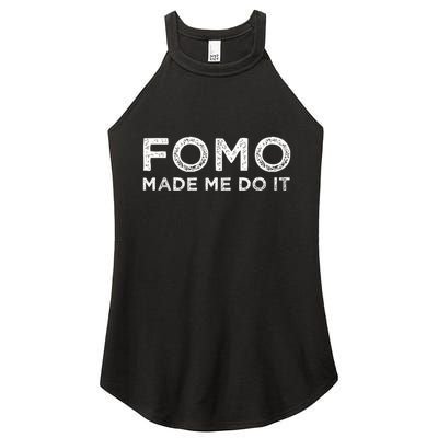 Fomo Made Me Do It Fear Of Missing Out Meme Funny Women's Perfect Tri Rocker Tank