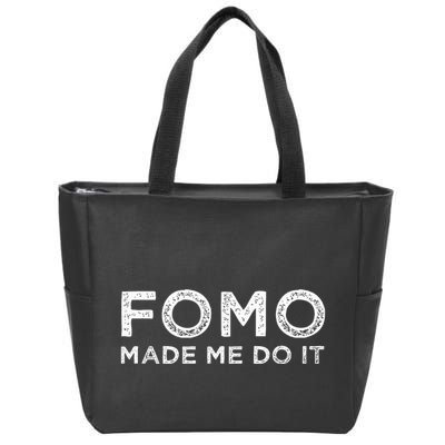 Fomo Made Me Do It Fear Of Missing Out Meme Funny Zip Tote Bag
