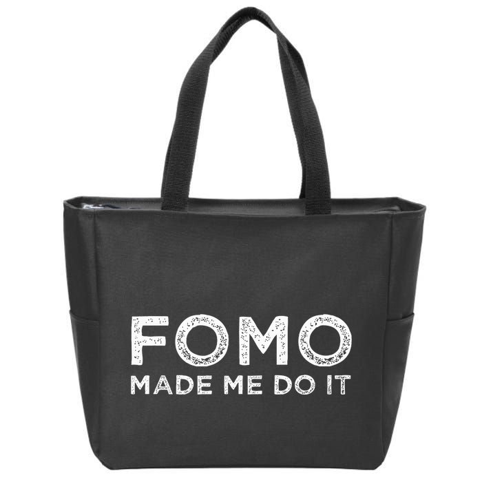 Fomo Made Me Do It Fear Of Missing Out Meme Funny Zip Tote Bag