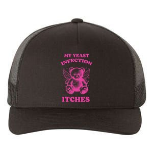 Funny Meme My Yeast Infection Itches Weird Humor Offensive Yupoong Adult 5-Panel Trucker Hat