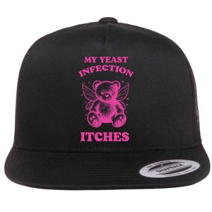 Funny Meme My Yeast Infection Itches Weird Humor Offensive Flat Bill Trucker Hat