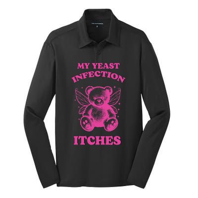 Funny Meme My Yeast Infection Itches Weird Humor Offensive Silk Touch Performance Long Sleeve Polo