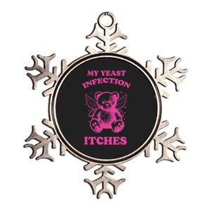 Funny Meme My Yeast Infection Itches Weird Humor Offensive Metallic Star Ornament