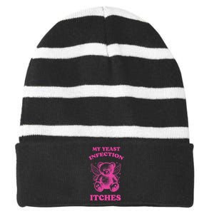 Funny Meme My Yeast Infection Itches Weird Humor Offensive Striped Beanie with Solid Band