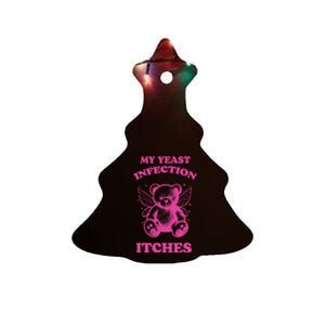 Funny Meme My Yeast Infection Itches Weird Humor Offensive Ceramic Tree Ornament