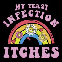 Funny Meme My Yeast Infection Itches Weird Humor Offensive Mousepad
