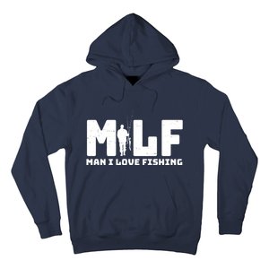 Funny MILF Man I Love Fishing Hoodie