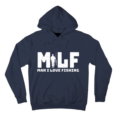 Funny MILF Man I Love Fishing Hoodie