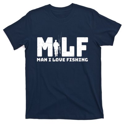 Funny MILF Man I Love Fishing T-Shirt