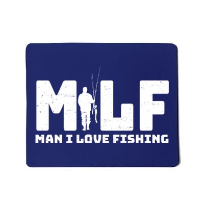 Funny MILF Man I Love Fishing Mousepad