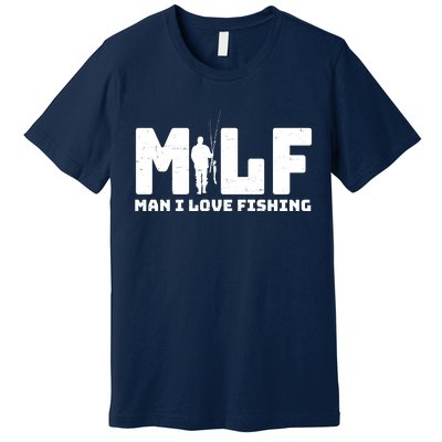 Funny MILF Man I Love Fishing Premium T-Shirt