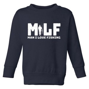 Funny MILF Man I Love Fishing Toddler Sweatshirt