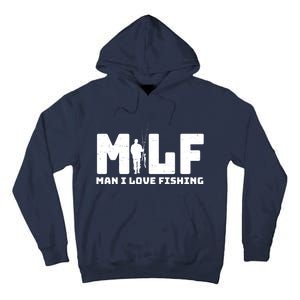 Funny MILF Man I Love Fishing Tall Hoodie