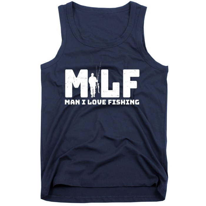 Funny MILF Man I Love Fishing Tank Top