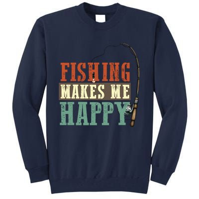 Fishing Makes Me Happy Tall Sweatshirt