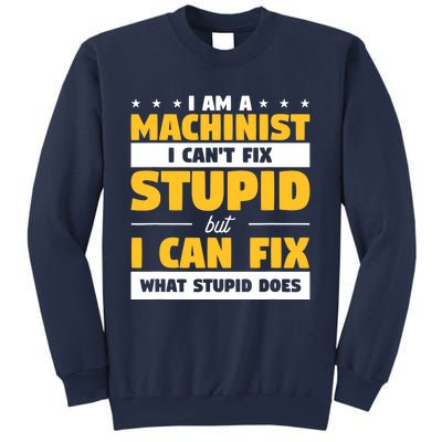 Funny Mechanic Machine Quote For A CNC Machinist Sweatshirt