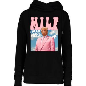 Funny Milf Man I Love Felons Trump President Supporters 2024 Womens Funnel Neck Pullover Hood