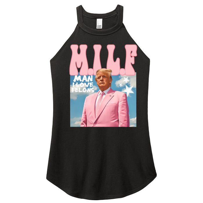 Funny Milf Man I Love Felons Trump President Supporters 2024 Women's Perfect Tri Rocker Tank