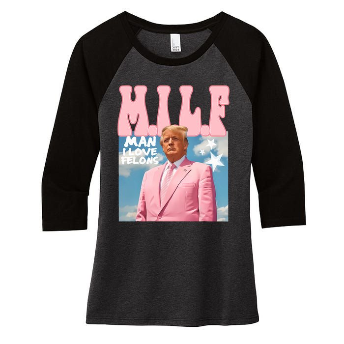 Funny Milf Man I Love Felons Trump President Supporters 2024 Women's Tri-Blend 3/4-Sleeve Raglan Shirt