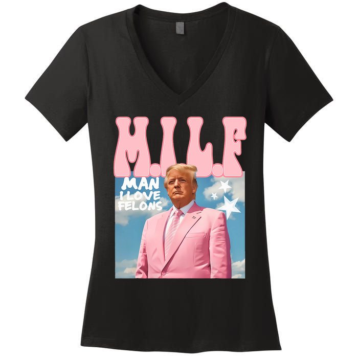 Funny Milf Man I Love Felons Trump President Supporters 2024 Women's V-Neck T-Shirt