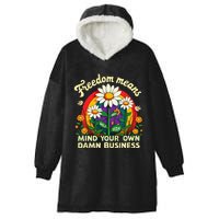 Freedom Means Mind Your Own Damn Business Kamala Harris Gift Hooded Wearable Blanket