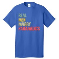 Funny Marriage Meaningful Gift Real Marry Paramedics Groom Gift Tall T-Shirt