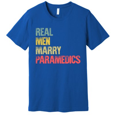 Funny Marriage Meaningful Gift Real Marry Paramedics Groom Gift Premium T-Shirt