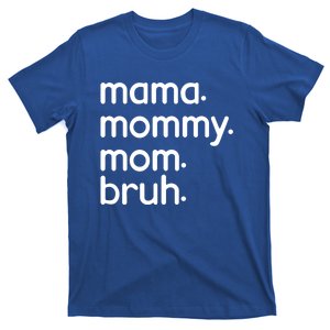 Funny Mama Mommy Mom Bruh Mother's Day Cool Gift T-Shirt