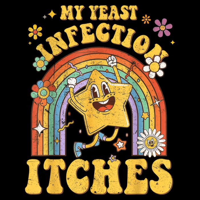 Funny Meme My Yeast Infection Itches Weird Humor Offensive Min Button