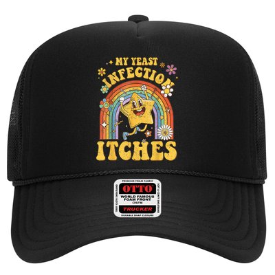 Funny Meme My Yeast Infection Itches Weird Humor Offensive Min Trucker Hat