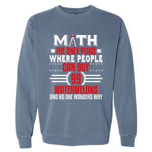 Funny Math Major Teacher Mathematics Engineer 99 Melons Gift Garment-Dyed Sweatshirt