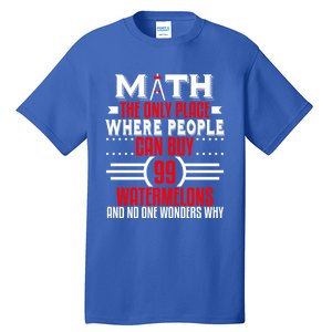 Funny Math Major Teacher Mathematics Engineer 99 Melons Gift Tall T-Shirt