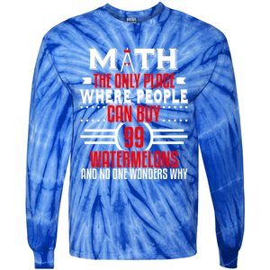 Funny Math Major Teacher Mathematics Engineer 99 Melons Gift Tie-Dye Long Sleeve Shirt